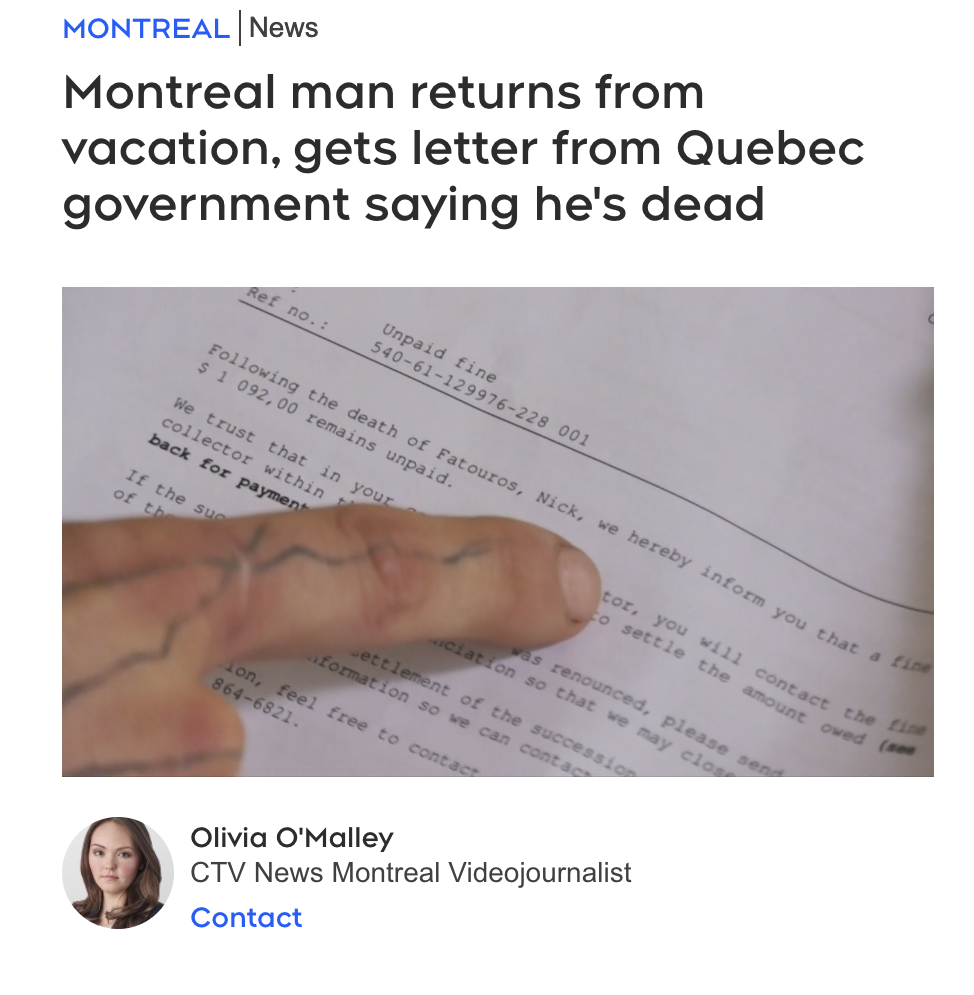 hand - Montreal | News Montreal man returns from vacation, gets letter from Quebec government saying he's dead Ret no.i Unpaid fine 54061129976228 001 1 092,00 remains unpaid. ing the death of Fatouros, Nick, we bereby inform you that a fi We trust that i